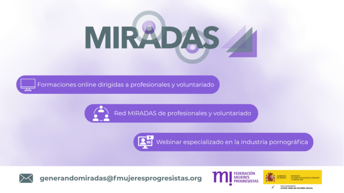 Proyecto MIRADAS transformadoras frente al sistema prostitucional. Formaciones, webinar y red de profesionales